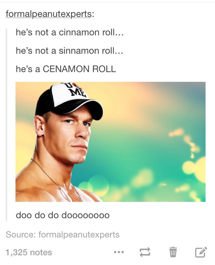 He's a Cenamon Roll