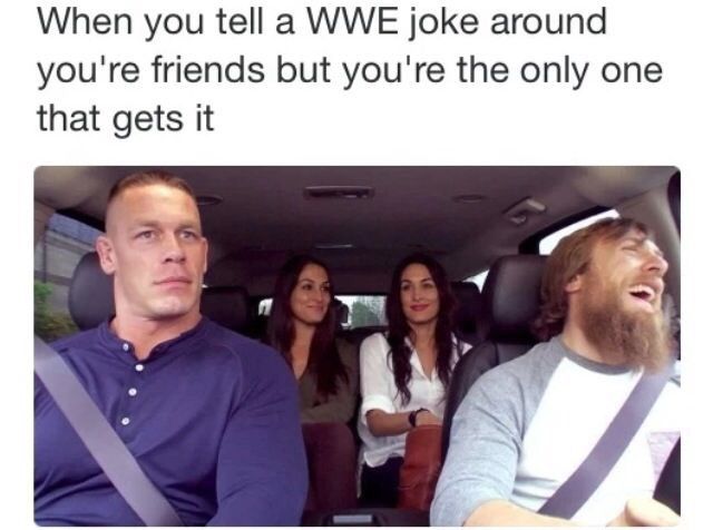 When you tell a WWE joke and no one gets it