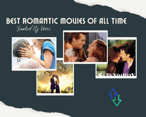 Best Romantic Movies of All Time, Ranked By Votes
